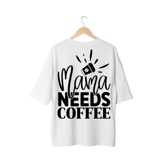 Mama Needs Coffee Half Sleeve T-Shirt