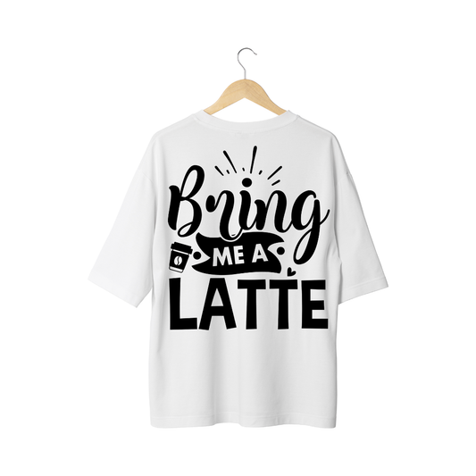 Bring Me a Latte Half Sleeve T-Shirt