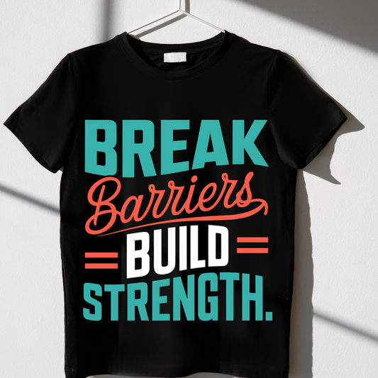 Break Barriers Build Strength Half Sleeve T-Shirt