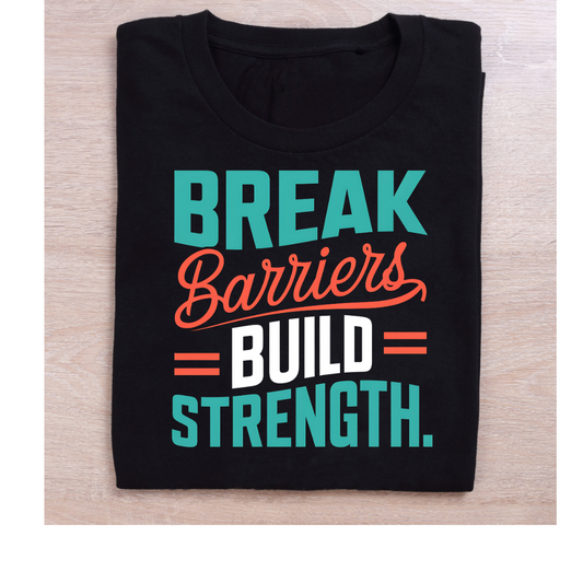 Break Barriers Build Strength Half Sleeve T-Shirt
