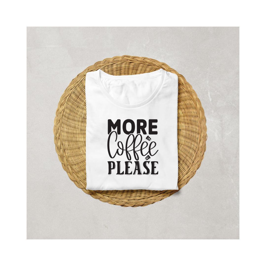 More Coffee Please Half Sleeve T-Shirt