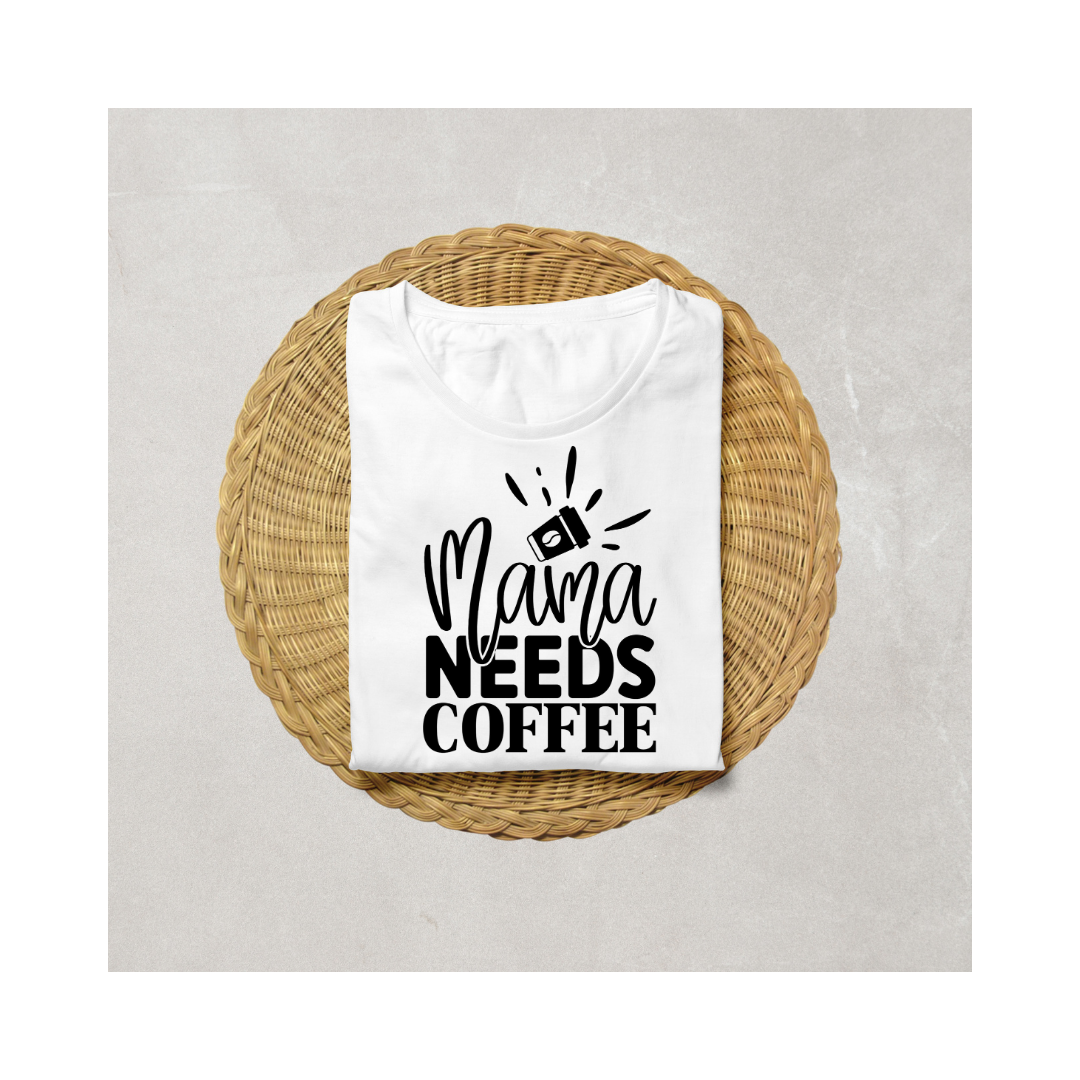Mama Needs Coffee Half Sleeve T-Shirt